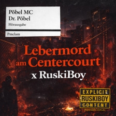 Pöbel MC - Lebermord am Centercourt x RuskiBoy