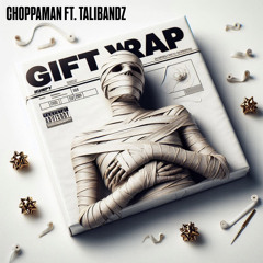 GIFT WRAP FT TALIBANDZZ