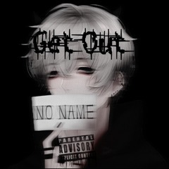 Get Out (Prod. Doz Beats)