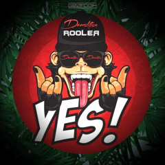 Rooler - Yes (Demolition Kick Edit)