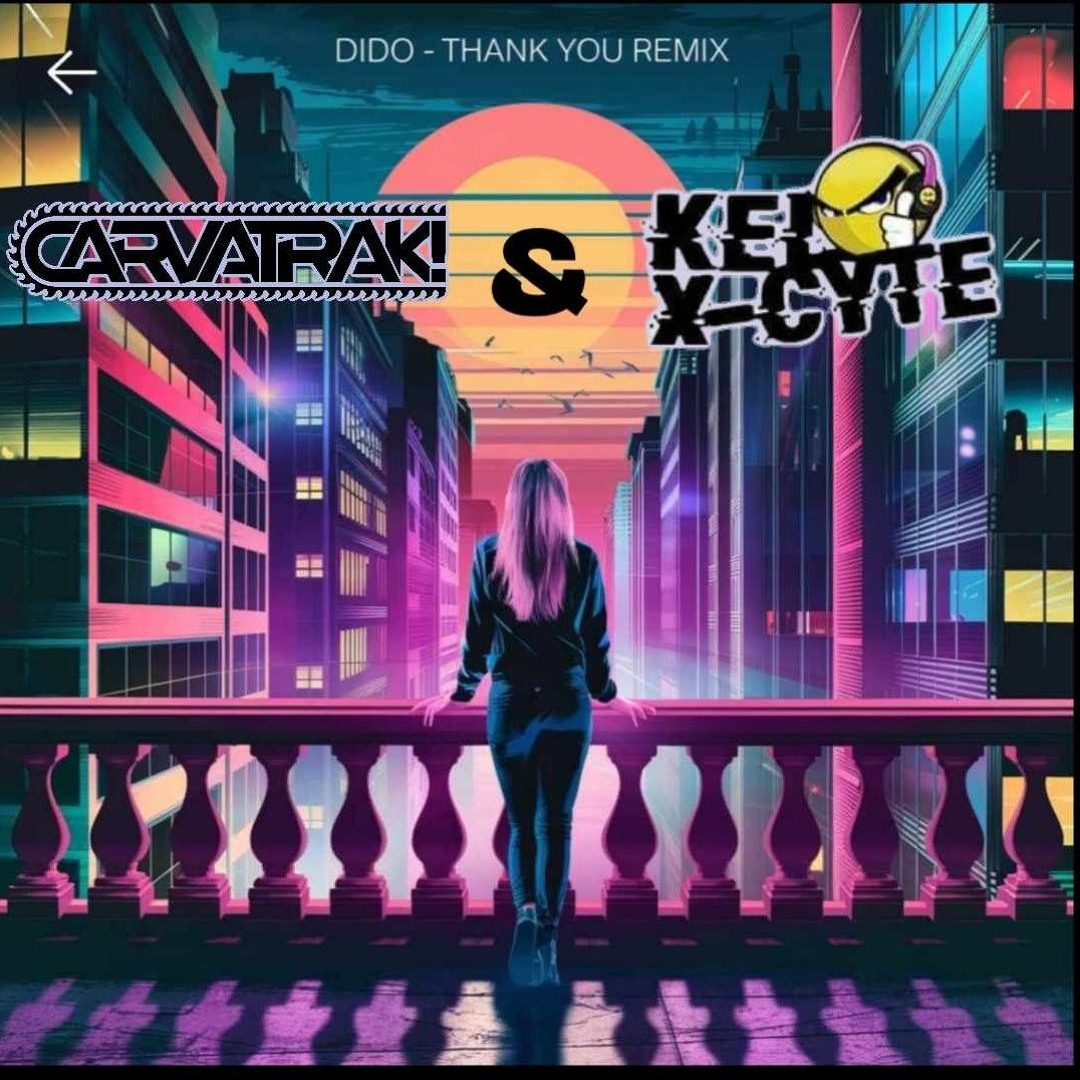 Stream Dido - Thank You (Carvatrak & Kel-Xcyte Remix) FREE