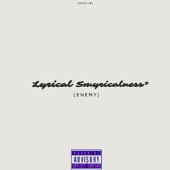 Lyrical smyrical (Enemy)