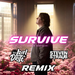 Lewis Capaldi - Survive (DRIFT X STEVEN STRAUB REMIX) RADIO EDIT
