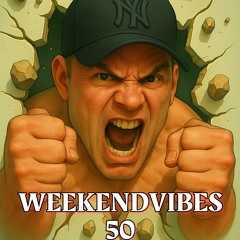 WeekendVibes 50