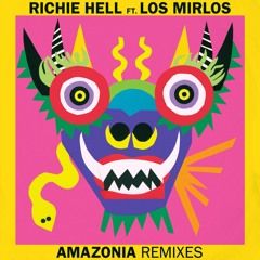 RICHIE HELL - Amazonia feat. Los Mirlos (Ursula 1000 Remix)