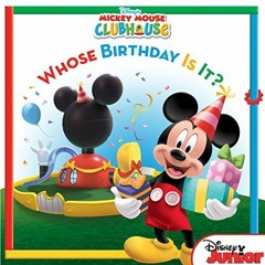 [Get] EBOOK 💚 Mickey Mouse Clubhouse: Whose Birthday Is It? (Disney Storybook (eBook