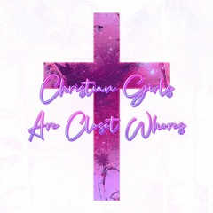 Christian Girls Are Closet Whores