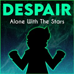 DESPAIR: Alone With The Stars
