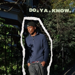 DO YA KNOW