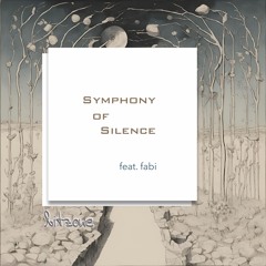 Symphony of Silence #Fabi