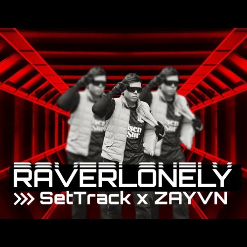 RaverLonelySetTrackXzayan