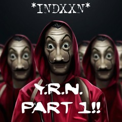 INDXXN - YRN Part 1
