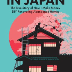 [PDF] Free Houses In Japan The True Story Of How I Make Money DIY Renovating