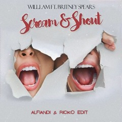 Scream & Shout (AL Fiandi & Ricko Edit)