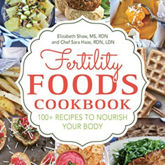 [READ] KINDLE 💗 Fertility Foods: 100+ Recipes to Nourish Your Body While Trying to C