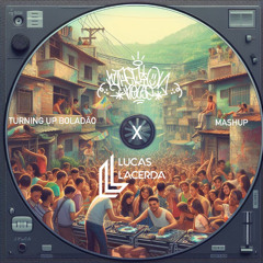 Turning Up Boladão (Hyperion House & Lucas Lacerda MASHUP)