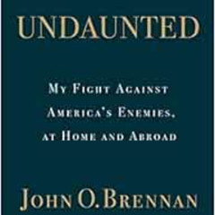 [Download] KINDLE 📄 Undaunted: My Fight Against America's Enemies, At Home and Abroa