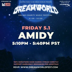 Amidy Live @ DreamWorld May 1st, 2020