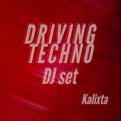 Kalixta- Peak time-Driving Techno set