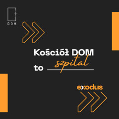 Kościół DOM to... – Cz.1 - Szpital - Andrzej Krupa