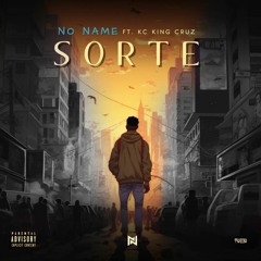 No Name - Sorte (Ft. Kc King Cruz)