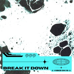 Break It Down [FREE DOWNLOAD]
