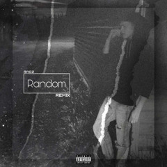 Random (G-Eazy Remix)