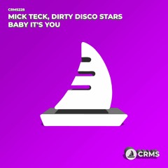 Mick Teck, Dirty Disco Stars - Baby It's You (Radio Edit) [CRMS228]