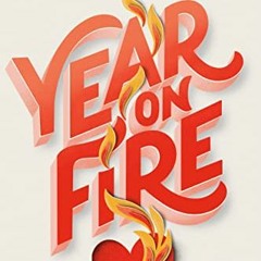 Read PDF 📝 Year on Fire by  Julie Buxbaum EPUB KINDLE PDF EBOOK