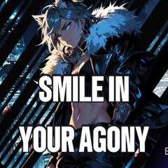 Smile in your Agony