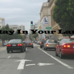 Stay In Yo Lane