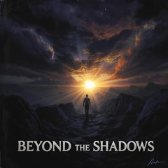 Beyond the Shadows