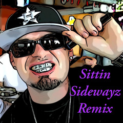 Sittin Sidewayz Remix