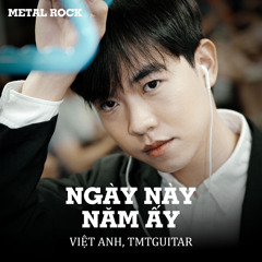 Ngày Này Năm Ấy (Metal Rock)