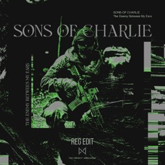 Sons Of Charlie - The Enemy Between My Ears (REG EDIT)  *free dl*