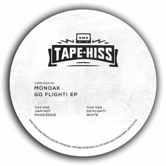 Monoak - Go Flight! EP [TAPE HISS 011]