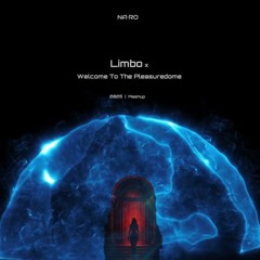 Limbo X Welcome to the Pleasuredome / NA•RO Mash