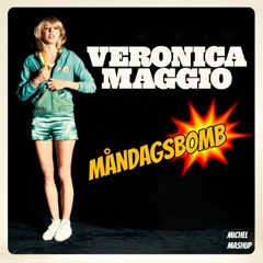 Veronica Maggio - Måndagsbomb (Michel Mashup)