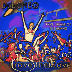 Rave, Home of the Brave