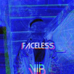 FACELESS VIP