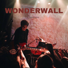 Wonderwall - Braeden Lemasters (Wallows)