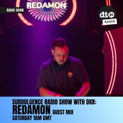Subdulgence with DKK S2 Ep14 Guest Mix by Redamon