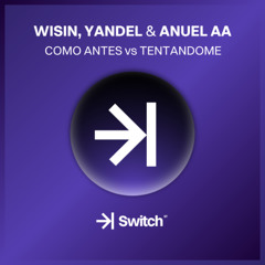 WISIN & YANDEL & ANUEL AA - Como Antes vs Tentandome (ANGEL LPZ MASHUP)  |-> SWITCH STUDIO💜