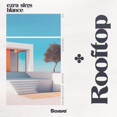 Ezra Skys & BLANCE - Rooftop