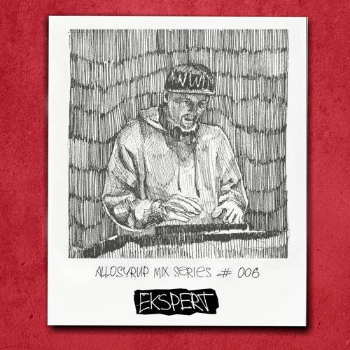 ALLOSYRUP MIX SERIES #006: EKSPERT