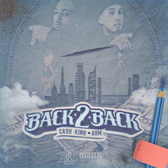 Abm & Cash King “Back2Back”
