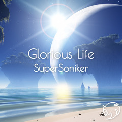 SuperSoniker - Glorious Life