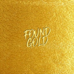 Found Gold (with HunnaV)