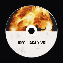 10FG - Laka x VX1