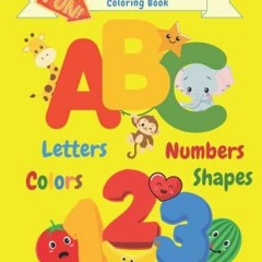 PDF (read online) Toddler Coloring Book: ABC and 123 Color and Learn ~ Fun with Letters,